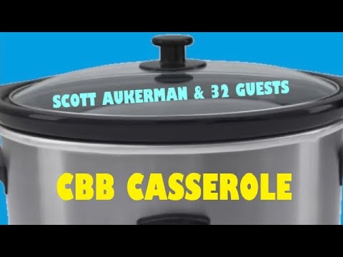 SCOTT AUKERMAN & 32 guests CBB CASSEROLE or HOW I FELL IN LOVE WITH COMEDY BANG BANG: my early faves