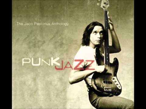 Jaco Pastorius Anthology - Punk Jazz [Live]