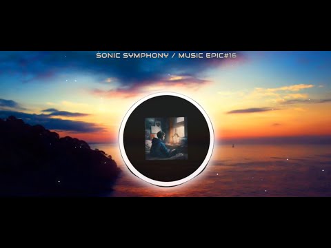 Sonic Symphony - Music Epic#16 - [CopyrightFree]