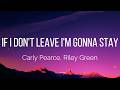 Carly Pearce, Riley Green - If I Don't Leave I'm Gonna Stay (Lyrics)