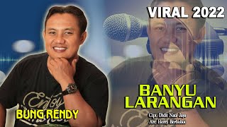 Download lagu Banyu Larangan (Bung Rendy) | Lagi viral 2022 Klip Asli 100% mp3 Download lagu Banyu Larangan (Bung Rendy) | Lagi viral 2022 Klip Asli 100% mp3