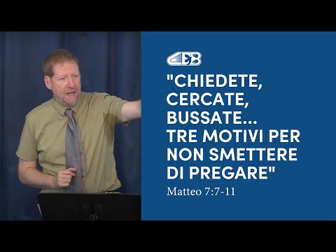 Chiedete, cercate, bussate... tre motivi per non smettere di pregare (Matteo 7:7-11) - J. Whitman