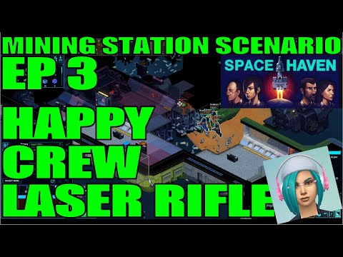 Amazing Laser Amazing Crew!! | Mining Station EP3 | Space Haven Gameplay 2022