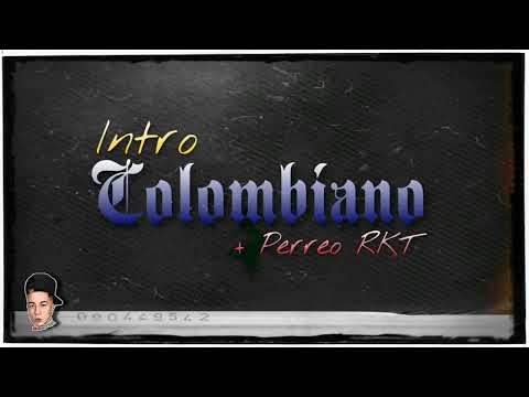 INTRO COLOMBIANO + PERREO RKT - ELIAN RMX
