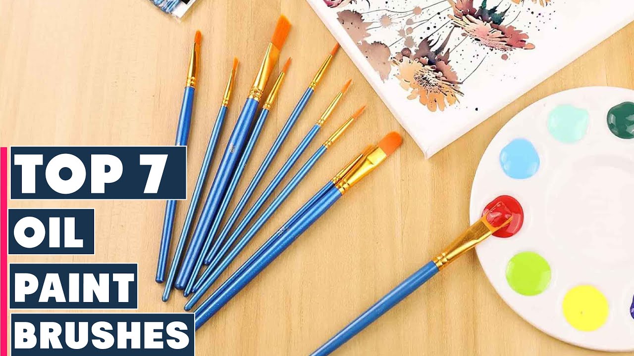 7 Must-Have Paint Brushes for Oil Painting Success