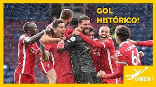 ALISSON SALVA O LIVERPOOL MARCANDO GOL EM GRANDE ESTILO