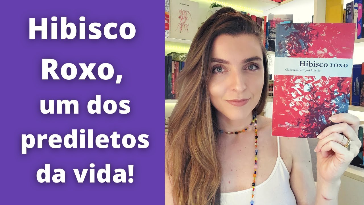 RESENHA: Hibisco Roxo, de Chimamanda Ngozi Adichie | por Ana Lis Soares