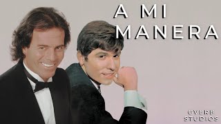 A Mi Manera - Raphael Ft. Julio Iglesias