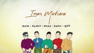 Download lagu Azim, Syabil, Muaz, Zahir, Qiff – Iman Mutiara 2020 (Lyric Video) mp3