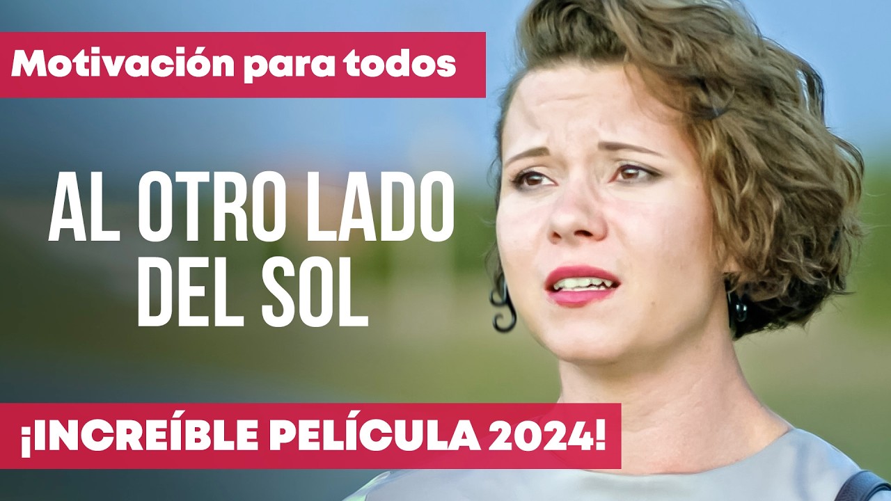 AL OTRO LADO DEL SOL | Película completa | Película romántica en Español Latino