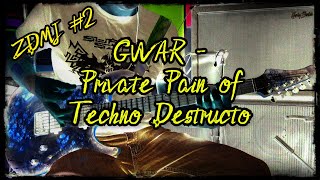 GWAR - Private Pain of Techno Destructo - Guitar Cover - ZDMJ #2