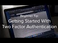 What is two factor authentication and how do you use it?