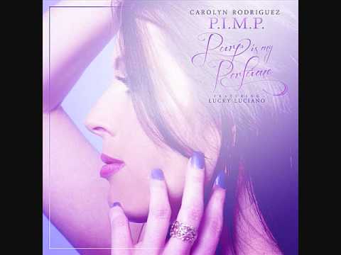 Carolyn Rodriguez - P.I.M.P. (Purp is My Perfume) (Feat. Lucky Luciano) (2012) / Single only