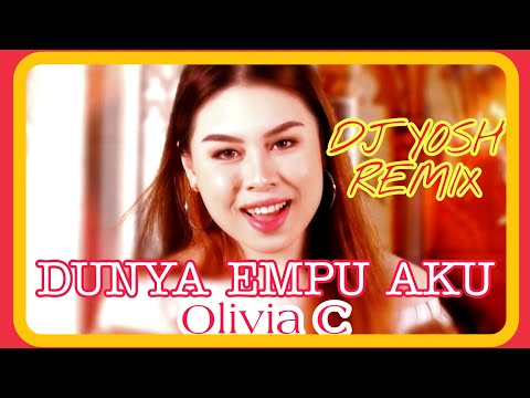 Dunya Empu Aku -Olivia C (DJ YOSH REMIX)