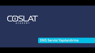 COSLAT Firewall - DNS Sevisi Yapılandırma
