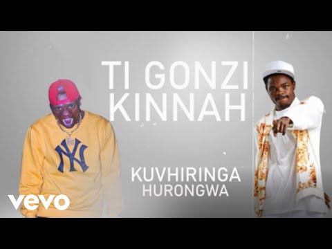 TI Gonzi - Kuvhiringa Hurongwa ft. Kinnah