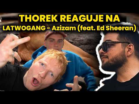 THOREK reaguje na LATWOGANG - Azizam (feat. Ed Sheeran)