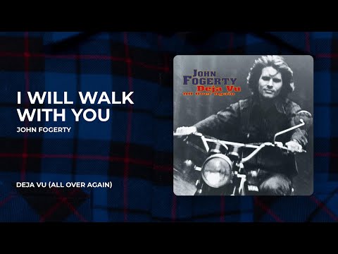 I Will Walk With You - John Fogerty