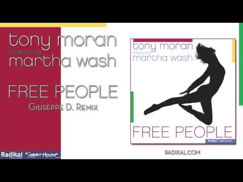 Tony Moran ft. Martha Wash - Free People (Giuseppe D. Remix)