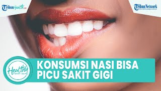 Apakah Konsumsi Nasi Dapat Memicu Sakit Gigi? Begini Penjelasan dar dr Zaidul Akbar