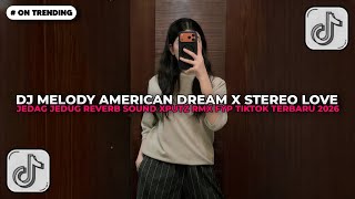 Download lagu DJ MELODY AMERICAN DREAM X STEREO LOVE BOOTLEG SOUND XPUTZ RMX [𝑿𝑮] FYP | DJ TIKTOK TERBARU 2026!! mp3
