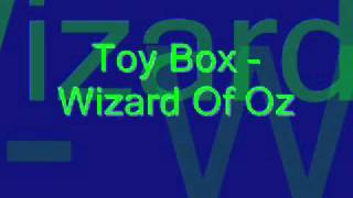 Toy Box - Wizard Of Oz