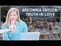 Breonna Taylor Truth In Love Ep 305