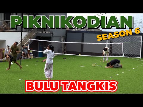 PIKNIKODIAN SEASON 6 - BULU TANGKIS