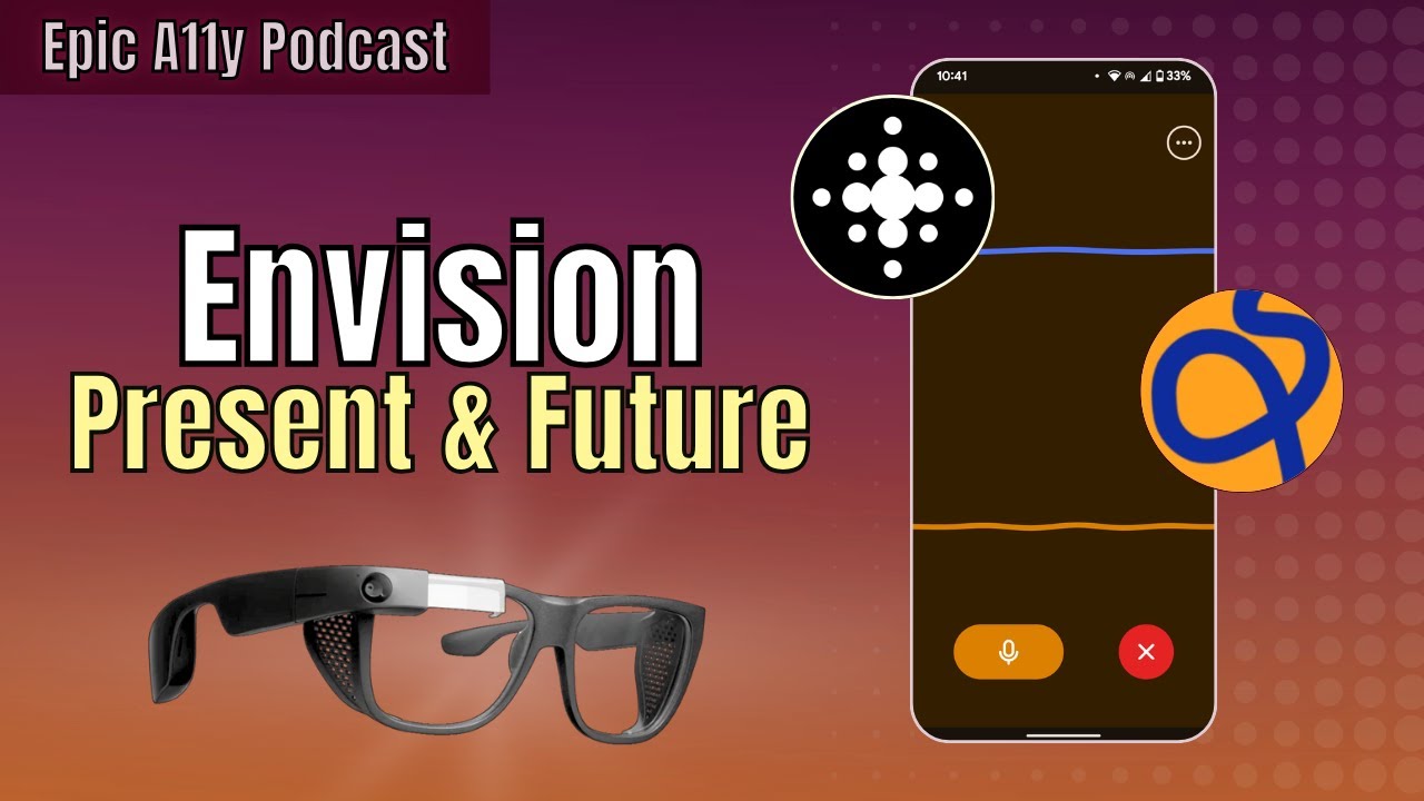 Envision Apps & Glasses and a look into it's future for assistive technology