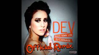 Dev - Bass Down Low (Dj Carnage Remix)