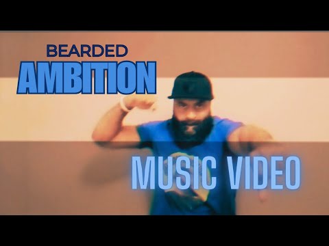 BEARDED AMBITION  (MUSIC VIDEO)