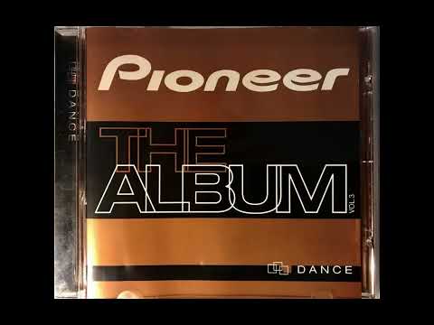 Pioneer - The Album Vol. 3 : DANCE (CD-1)