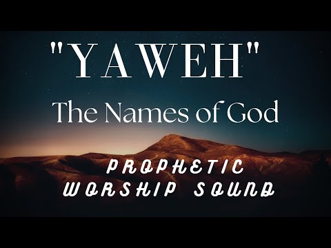 The Names of God | Yahweh | Healing Revival Sound