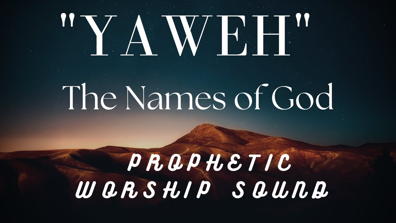 The Names of God | Yahweh | Healing Revival Sound