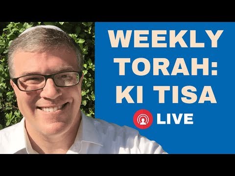 Ki Tisa: Parashat Hashavua (Torah Portion of the Week)