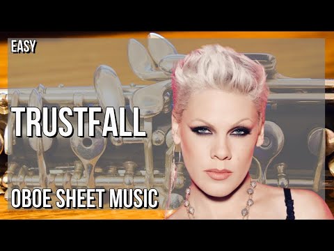 Oboe Sheet Music: How to play Trustfall by Pink