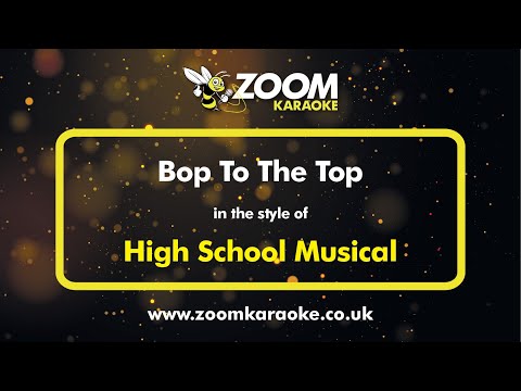 High School Musical - Bop To The Top - Karaoke Version from Zoom Karaoke
