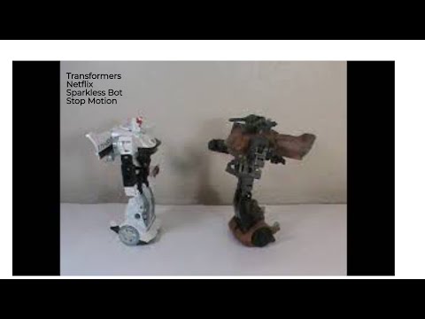 Transformers Netflix Sparkless Bot Stop Motion
