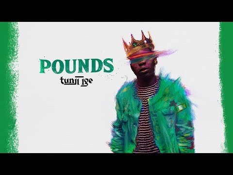 Tunji Ige - Pounds [OFFICIAL AUDIO]