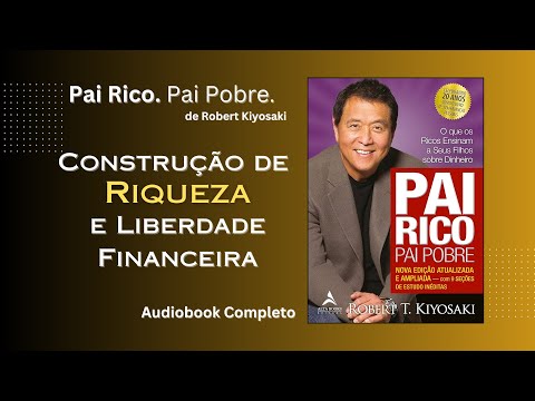 , title : 'Audiobook Pai Rico, Pai Pobre, Robert Kiyosaki - Aprenda a Construir sua Independência Financeira'