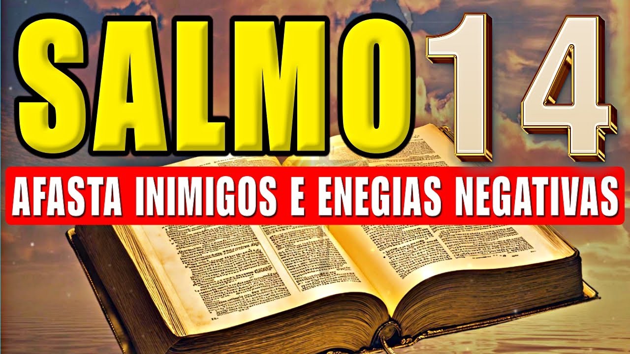🛑SALMO 14🛑 AFASTA INIMIGOS, MÁS ENERGIAS E INJUSTIÇAS - ABRE CAMINHOS PARA PROSPERIDADE.⭐