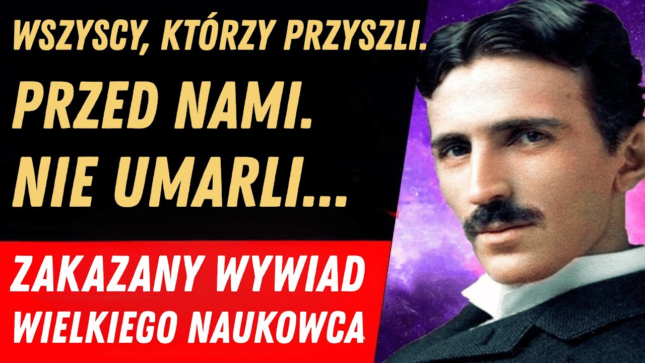WYWIAD ZOSTAŁ ODNALEZIONY PO 83 LATACH! Nikola Tesla o ŻYCIU PO ŚMIERCI, Bogu i Religii