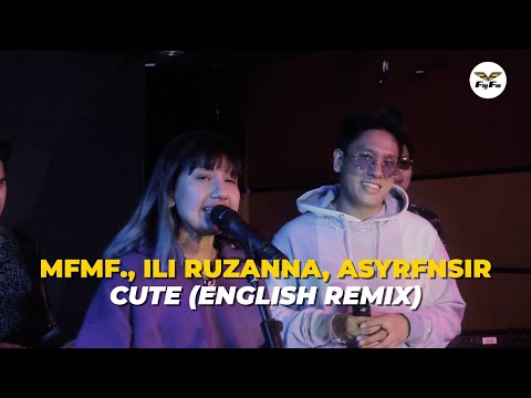 MFMF., Ili Ruzanna, ASYRFNSIR - Cute (English Remix) Cover | #FlyFMStripped