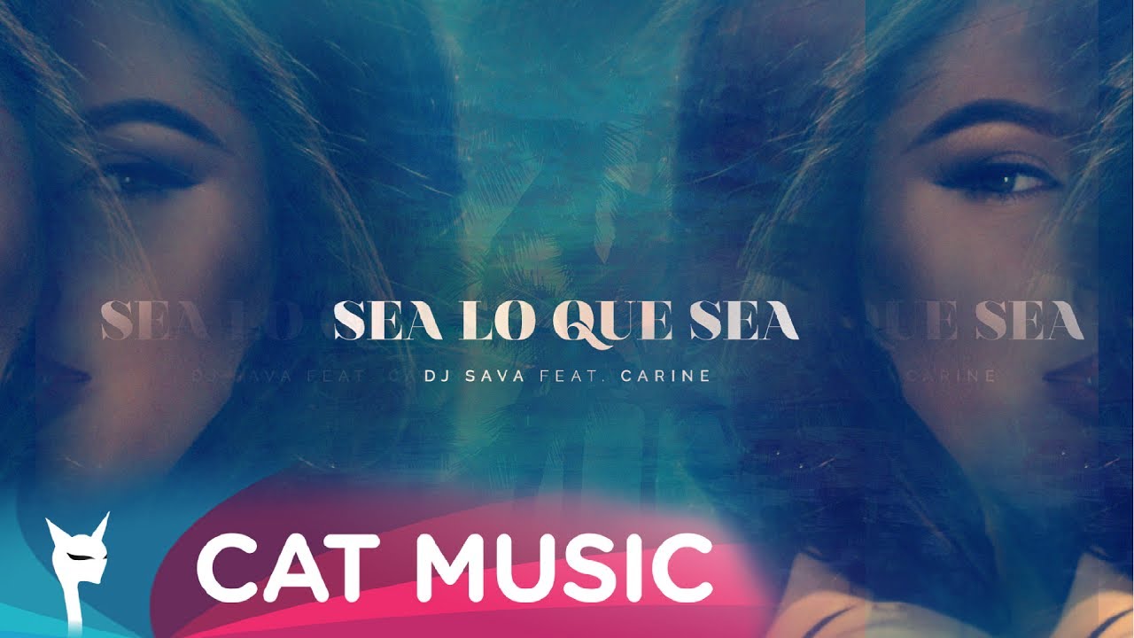 DJ Sava ft. Carine — Sea Lo Que Sea