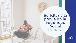 🖊 Cómo solicitar cita previa en la Seguridad Social