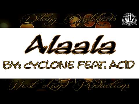Alaala - Cyclone feat. Acid