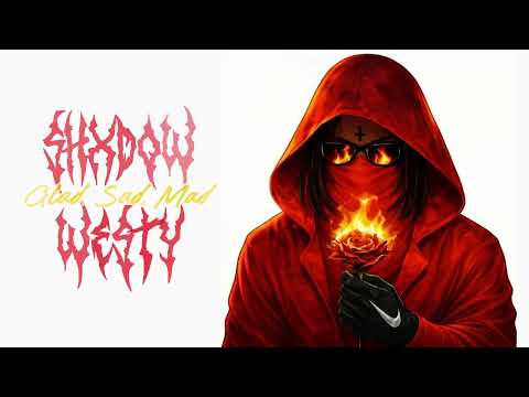 SHXDOW x WESTY - GLAD, SAD, MAD [LYRIC VIDEO]