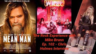 Ep. 102 - Chris Holmes talks “Mean Man” documentary, WASP, Van Halen, Ozzy, KISS, and more!