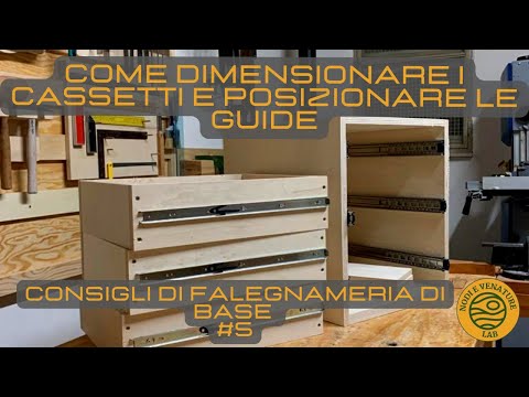 COME DIMENSIONARE I CASSETTI E POSIZIONARE LE GUIDE - Consigli di falegnameria di base -