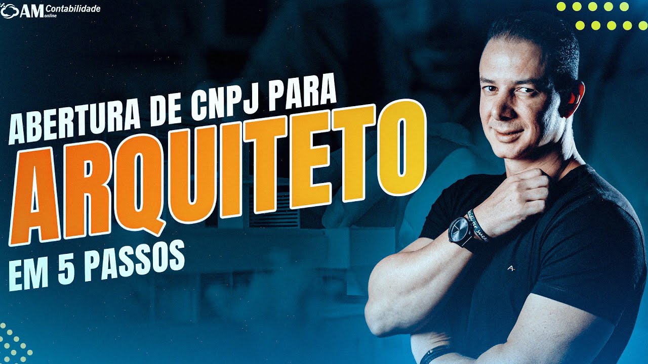 ARQUITETO - DESCUBRA COMO ABRIR SEU CNPJ EM APENAS 5 PASSOS!